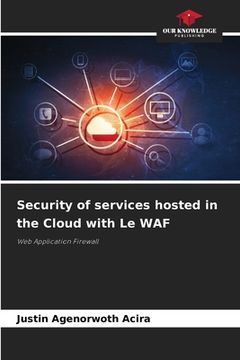 portada Security of services hosted in the Cloud with Le WAF (en Inglés)