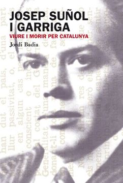 portada Josep Suñol i Garriga: Viure i morir per Catalunya (Monografies) (en Catalá)