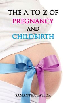 portada The A to Z of Pregnancy & Child Birth (in English)