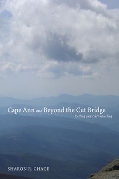 portada Cape Ann and Beyond the Cut Bridge (en Inglés)