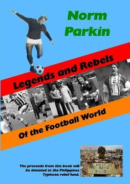portada Legends and Rebels of the Football World (en Inglés)