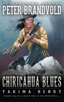 portada Chiricahua Blues: A Western Fiction Classic: 15 (Yakima Henry) (en Inglés)