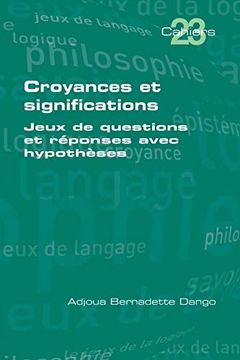 portada Croyances et Significations: Jeux de Questions et Reponses Avec Hypotheses (in French)