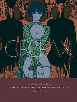 portada The Complete Crepax: Dracula, Frankenstein, And Other Horror Stories (Vol. 1)  (The Complete Crepax)
