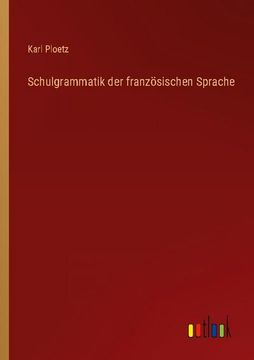 portada Schulgrammatik der Französischen Sprache (en Alemán)