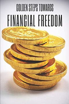 portada Golden Steps Towards Financial Freedom: Powerful Guide to Financial Freedom (in English)