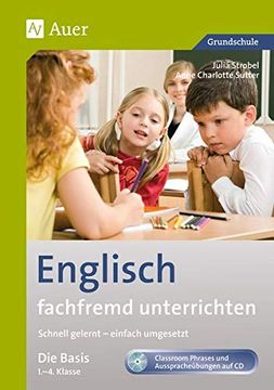 portada Englisch Fachfremd Unterrichten - die Basis 1-4: Schnell Gelernt - Einfach Umgesetzt (1. Bis 4. Klasse) (en Alemán)