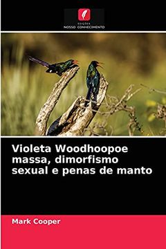 portada Violeta Woodhoopoe Massa, Dimorfismo Sexual e Penas de Manto (en Portugués)