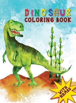 portada Dinosaur Coloring Book for Kids Ages 3 and Up: Unleash Your Child's Imagination and Learn about Dinosaurs with this Fun and Educational Coloring Book (en Inglés)