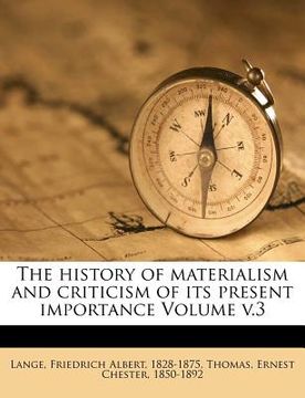 portada the history of materialism and criticism of its present importance volume v.3 (en Inglés)