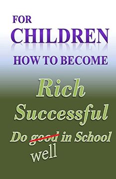 portada For Children how to become Rich, Successful & do well in school