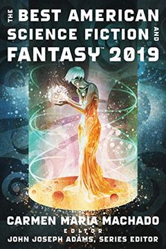 portada The Best American Science Fiction and Fantasy 2019 (The Best American Series ®) 