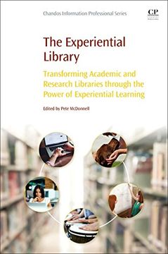 portada The Experiential Library: Transforming Academic and Research Libraries Through the Power of Experiential Learning 