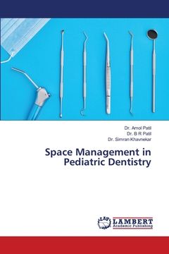 portada Space Management in Pediatric Dentistry (in English)