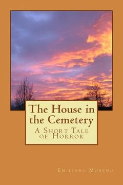 portada The House in the Cemetery: A Short Tale of Horror (en Inglés)