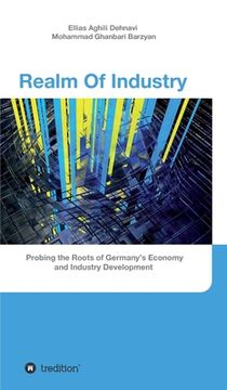 portada Realm Of Industry: Probing the Roots of Germany's Economy and Industry Development (in English)