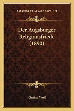 portada Der Augsburger Religionsfriede (1890) (en Alemán)
