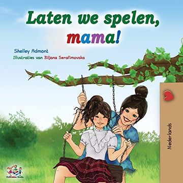 portada Laten we Spelen, Mama! Let's Play, Mom! - Dutch Edition (Dutch Bedtime Collection) (in Dutch)