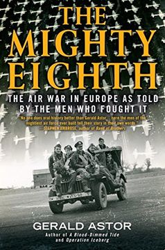 portada The Mighty Eighth: The air war in Europe as Told by the men who Fought it 