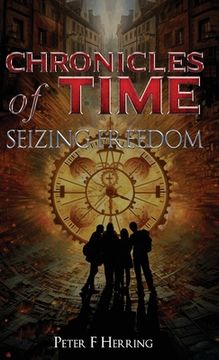 portada Chronicles of Time: Seizing Freedom (in English)