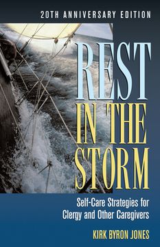 portada Rest in the Storm: Self-Care Strategies for Clergy and Other Caregivers, 20th Anniversary Edition (en Inglés)