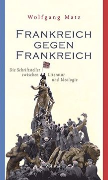 portada Frankreich Gegen Frankreich: Die Schriftsteller Zwischen Literatur und Ideologie (in German)