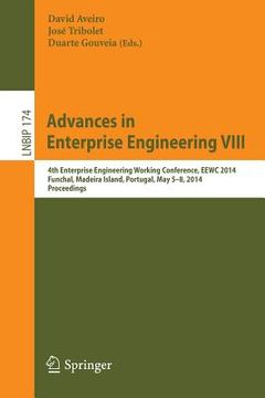 portada Advances in Enterprise Engineering VIII: 4th Enterprise Engineering Working Conference, Eewc 2014, Funchal, Madeira Island, Portugal, May 5-8, 2014, P