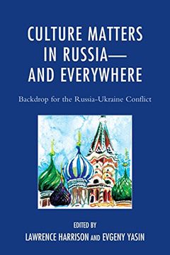 portada Culture Matters in Russia-And Everywhere: Backdrop for the Russia-Ukraine Conflict (en Inglés)