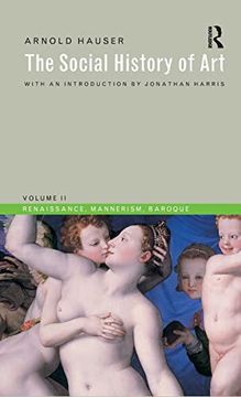 portada Social History of Art, Volume 2: Renaissance, Mannerism, Baroque