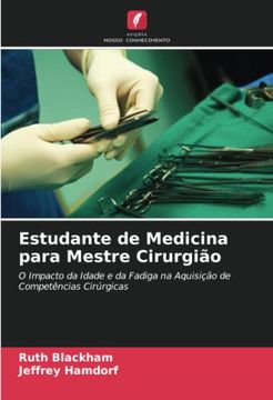 portada Estudante de Medicina Para Mestre Cirurgião: O Impacto da Idade e da Fadiga na Aquisição de Competências Cirúrgicas