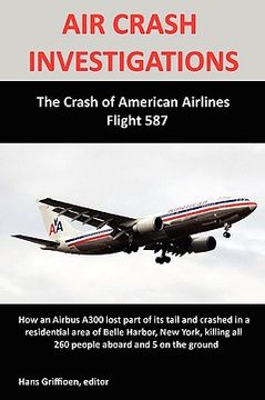 portada air crash investigations: the crash of american airlines flight 587 (en Inglés)
