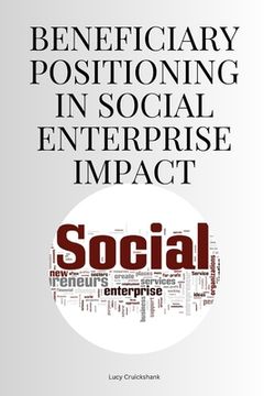 portada Beneficiary Positioning in Social Enterprise Impact (in English)