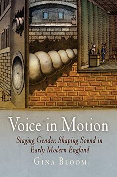 portada Voice in Motion: Staging Gender, Shaping Sound in Early Modern England (Material Texts) (en Inglés)