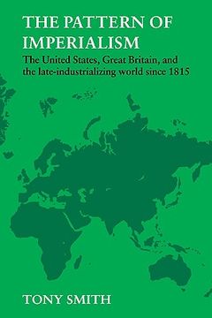 portada The Pattern of Imperialism: The United States, Great Britian and the Late-Industrializing World Since 1815 (en Inglés)