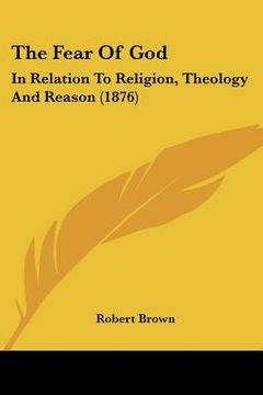 portada the fear of god: in relation to religion, theology and reason (1876)