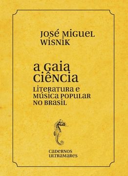 portada A gaia ciência - literatura e música popular no Brasil (in Portuguese)