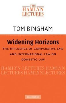 portada Widening Horizons: The Influence of Comparative law and International law on Domestic law (The Hamlyn Lectures) (en Inglés)