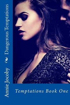 portada Dangerous Temptations: Temptations Book One (in English)
