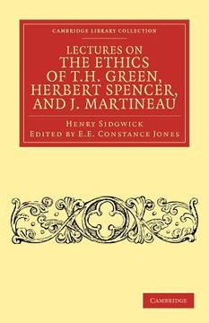 portada Lectures on the Ethics of t. H. Green, mr Herbert Spencer, and j. Martineau Paperback (Cambridge Library Collection - Philosophy) (in English)