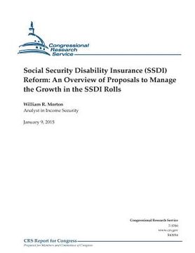portada Social Security Disability Insurance (SSDI) Reform: An Overview of Proposals to Manage the Growth in the SSDI Rolls (en Inglés)