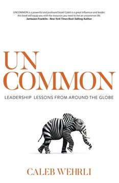portada Uncommon: Leadership Lessons From Around the Globe (en Inglés)