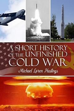 portada A Short History of the Unfinished Cold war (en Inglés)