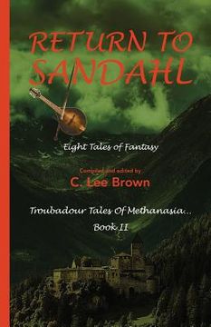 portada Return to Sandahl: A compendium of short stories set in the town of Sandahl, in the Lands of Methanasia, on the World of Pearl (in English)
