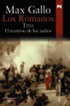 los romanos tito el martirio de los judios (in Spanish)