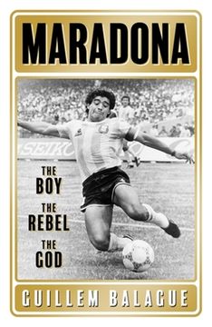 portada Maradona: The Boy. the Rebel. the God.