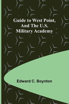 portada Guide to West Point, and the U.S. Military Academy (en Inglés)