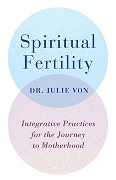 portada Spiritual Fertility: Integrative Practices for the Journey to Motherhood