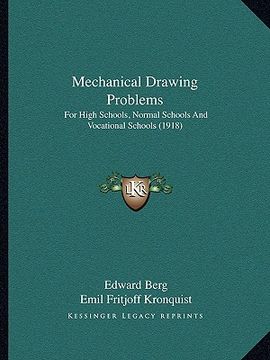 portada mechanical drawing problems: for high schools, normal schools and vocational schools (1918) (en Inglés)