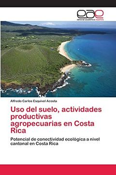 portada Uso del Suelo, Actividades Productivas Agropecuarias en Costa Rica
