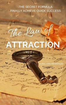 portada The Law of Attraction the Secret Formula: Finally Achieve Quick Success (en Inglés)